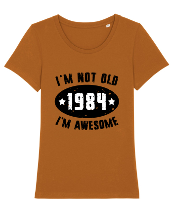 I'm Not Old I'm Awesome 1984 Roasted Orange