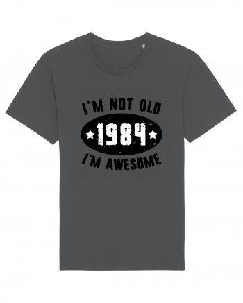 I'm Not Old I'm Awesome 1984 Anthracite