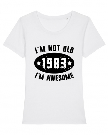 I'm Not Old I'm Awesome 1983 White