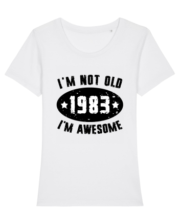 I'm Not Old I'm Awesome 1983 White