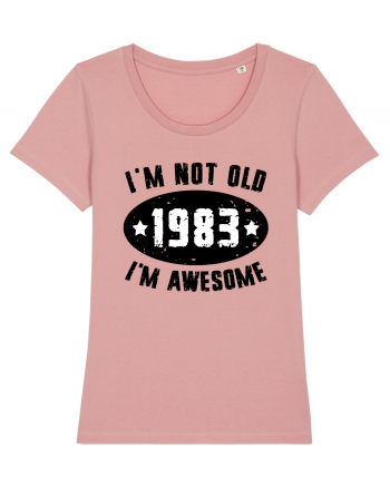 I'm Not Old I'm Awesome 1983 Canyon Pink