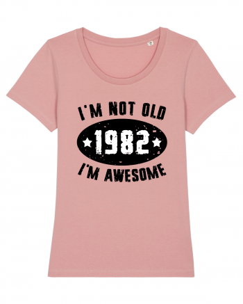 I'm Not Old I'm Awesome 1982 Canyon Pink