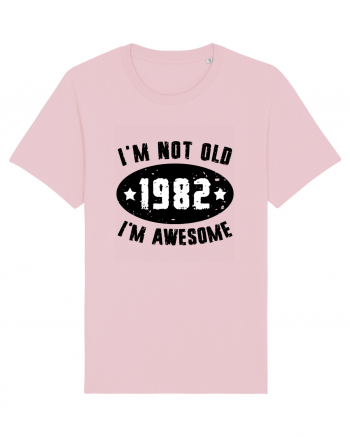 I'm Not Old I'm Awesome 1982 Cotton Pink
