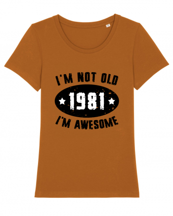 I'm Not Old I'm Awesome 1981 Roasted Orange
