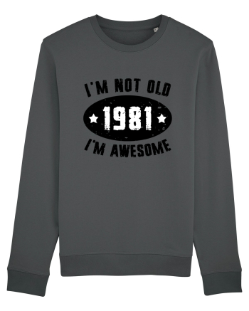 I'm Not Old I'm Awesome 1981 Anthracite