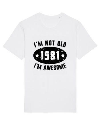 I'm Not Old I'm Awesome 1981 White