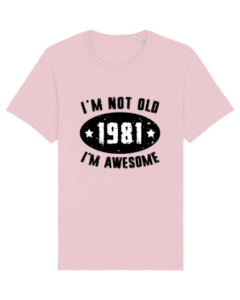 I'm Not Old I'm Awesome 1981 Cotton Pink