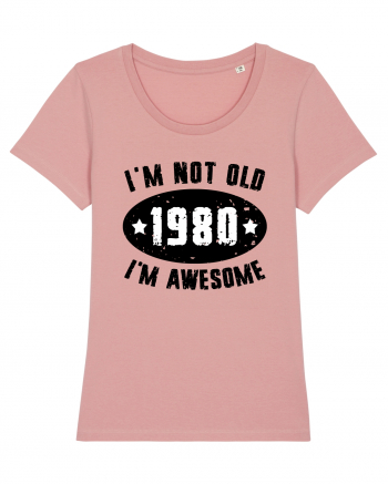 I'm Not Old I'm Awesome 1980 Canyon Pink