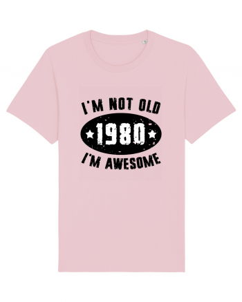I'm Not Old I'm Awesome 1980 Cotton Pink