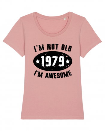 I'm Not Old I'm Awesome 1979 Canyon Pink