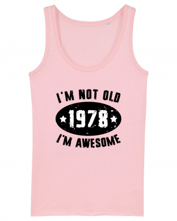 I'm Not Old I'm Awesome 1978 Cotton Pink