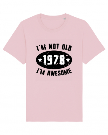 I'm Not Old I'm Awesome 1978 Cotton Pink