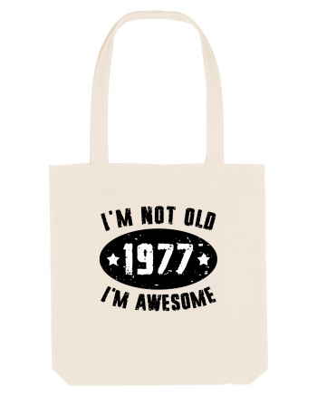 I'm Not Old I'm Awesome 1977 Natural
