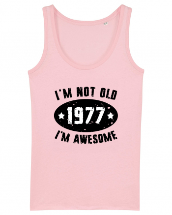 I'm Not Old I'm Awesome 1977 Cotton Pink