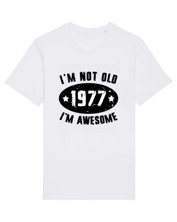 I'm Not Old I'm Awesome 1977 White