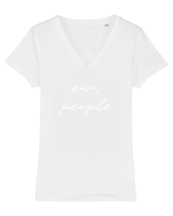 Ew, people White
