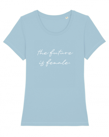 The future is female. Sky Blue