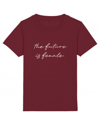The future is female. Burgundy