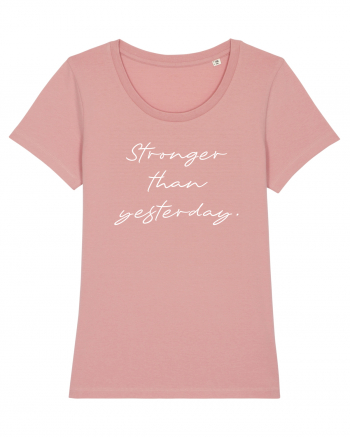 Stronger than yesterday Canyon Pink