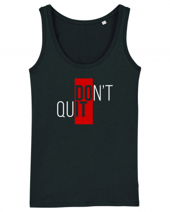 Don't quit Black