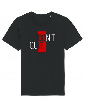 Don't quit Black