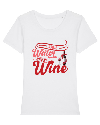 Save Water Drink Wine White