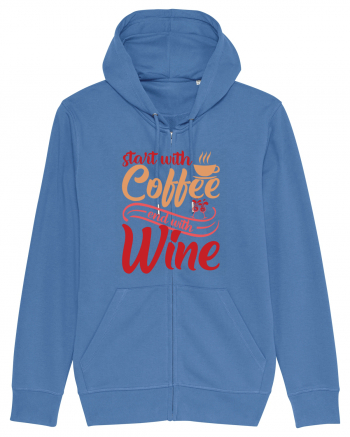 Start With Coffee End With Wine Bright Blue