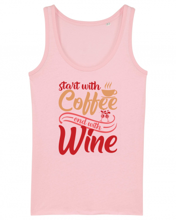 Start With Coffee End With Wine Cotton Pink