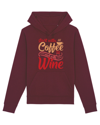 Start With Coffee End With Wine Burgundy