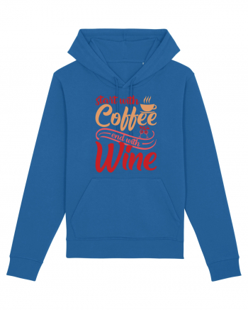 Start With Coffee End With Wine Royal Blue