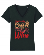 Start With Coffee End With Wine Tricou mânecă scurtă guler V Damă Evoker