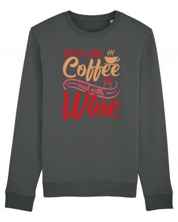 Start With Coffee End With Wine Anthracite