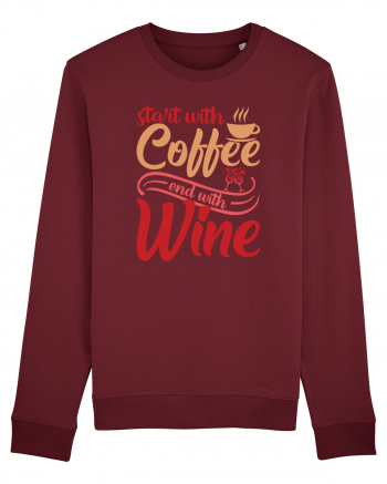 Start With Coffee End With Wine Burgundy