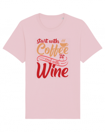 Start With Coffee End With Wine Cotton Pink