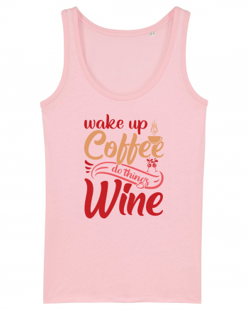 Wake Up Coffee Do Things Wine Cotton Pink