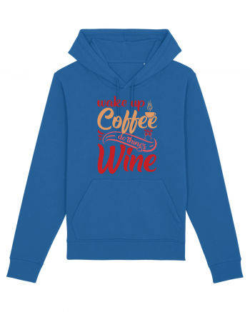 Wake Up Coffee Do Things Wine Royal Blue