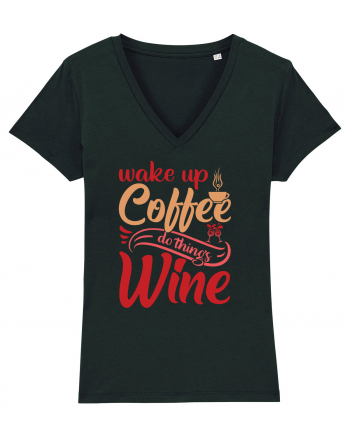 Wake Up Coffee Do Things Wine Black