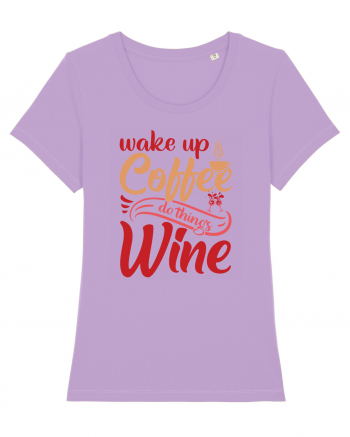 Wake Up Coffee Do Things Wine Lavender Dawn