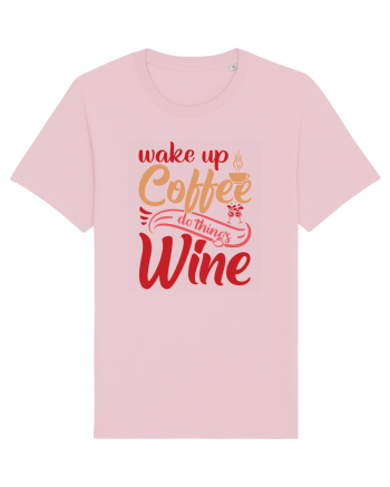 Wake Up Coffee Do Things Wine Cotton Pink