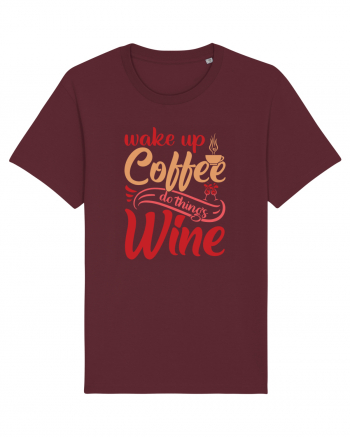 Wake Up Coffee Do Things Wine Burgundy