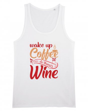 Wake Up Coffee Do Things Wine White