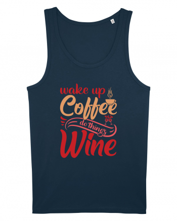 Wake Up Coffee Do Things Wine Navy