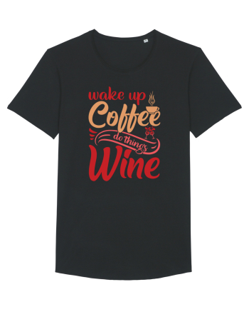 Wake Up Coffee Do Things Wine Black