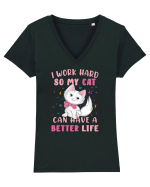 I Work Hard So My Cat Can Have A Better Life  Tricou mânecă scurtă guler V Damă Evoker