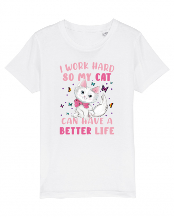 I Work Hard So My Cat Can Have A Better Life  White