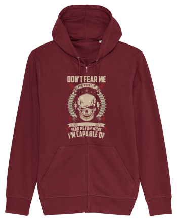 Don't Fear Me For Who I Am Burgundy