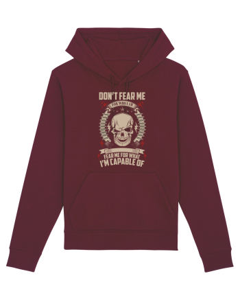 Don't Fear Me For Who I Am Burgundy