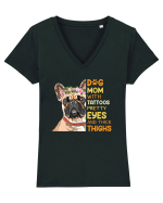 Dog Mom With Tattoos Pretty Eyes And Thick Thighs Tricou mânecă scurtă guler V Damă Evoker