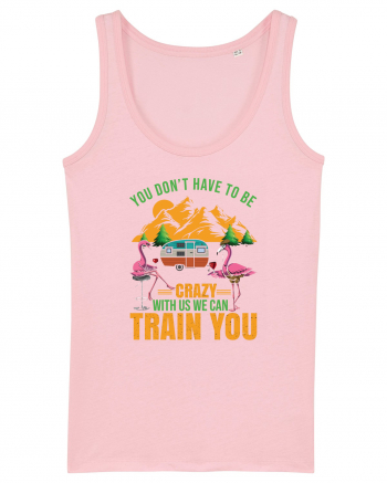 You Don't Have To Be Crazy With Us Cotton Pink
