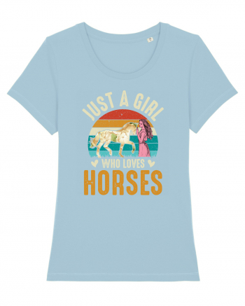 Just A Girl Who Loves Horses Sky Blue